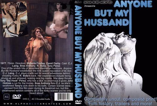 Anyone But My Husband / Who else but my husband (Roberta Findlay (as Robert Norman)) [1975, Adult | Drama, DVDRip] (C.J. Laing … Nora Pelham Tony Perez … The Hook (as Tony ‘El Goncho’ Perez) Jennifer Jordan … Sylvia Deanna Dar – Porn torrents download