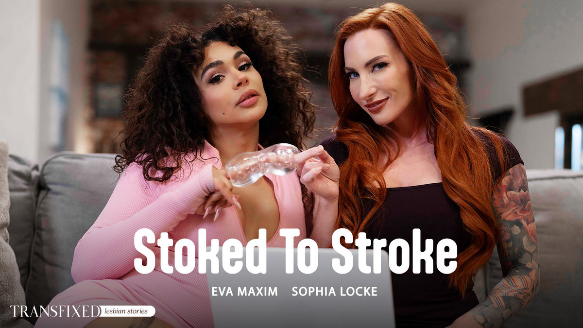 [TransFixed.com / AdultTime.com] Eva Maxim, Sophia Locke - Stoked To Stroke (19-02-2025) (Ricky Greenwood, Adulttime) [Feature, Shemale On Female, Redhead, Tattoo, Handjob, Kissing, Blowjob, Cunnilingus, Stockings, Shaved, Big Tits, No Condom, Milf, Oral 
