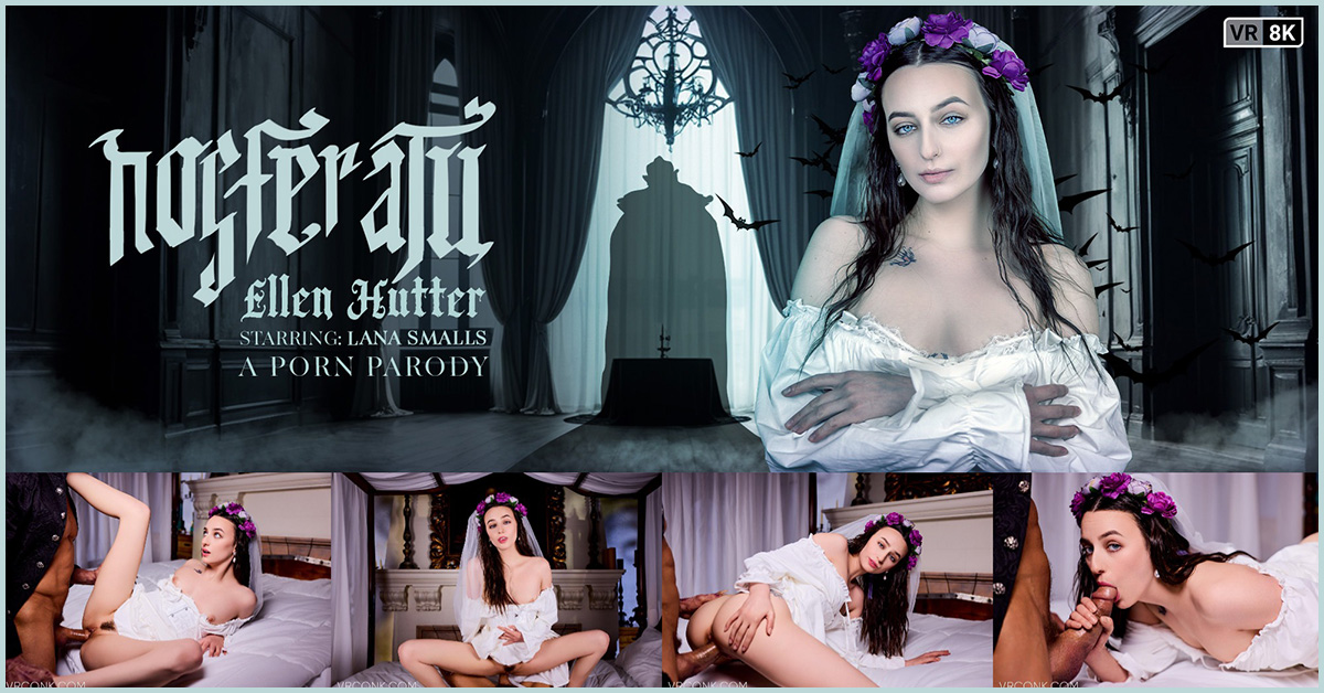 [VRConk.com] Lana Smalls - Nosferatu: Ellen Hutter (A Porn Parody) [25.09.2025, Big Dick, Blowjob, Brunette, Close Up, Cosplay, Cowgirl, Creampie, Deepthroat, Doggy Style, Fantasy, Hairy, Low Light, Masturbation, Movie, Natural Tits, Parody, Reverse Cowgi