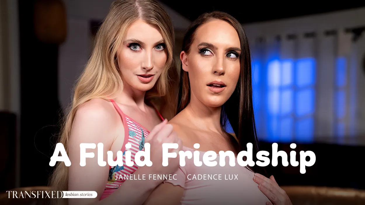 [Transfixed.com/AdultTime.com]Cadence Lux, Janelle Fennec(A Fluid Friendship)[2025 г., Transsexual, Feature, Hardcore, All Sex, 1080p]
