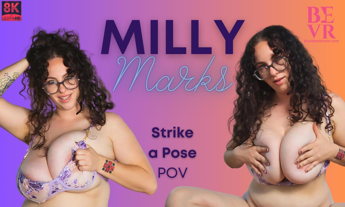 [5.92 GB] [Blush Erotica / SexLikeReal.com] Milly Marks - Milly Marks - Strike a Pose (63547) [2025-07-26, BBW / fat, Brunette, Close ups, Feet / legs, Curly, Hairy, Huge tits, Masturbation / fingering, No male, Solo models, Teasing, Tattoo, Glasses, SideBySide, 4096p, SiteRip] [Oculus Rift / Vive]