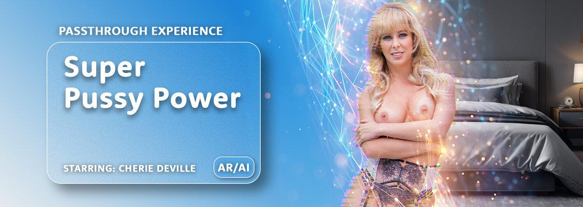 [13.82 GB] [ARPorn.com / VRPorn.com] Cherie Deville - Super Pussy Power [2025-09-27, AI Passthrough, American, Big Dick, Big Tits, Blonde, Blowjob, Cowgirl, Cum in Mouth, Deepthroat, Footjob, Handjob, Masturbation, MILF, Reverse Cowgirl, Shaved, Taboo, Titty Fuck, VR, 8K, 3840p] [Oculus Rift / Vive]