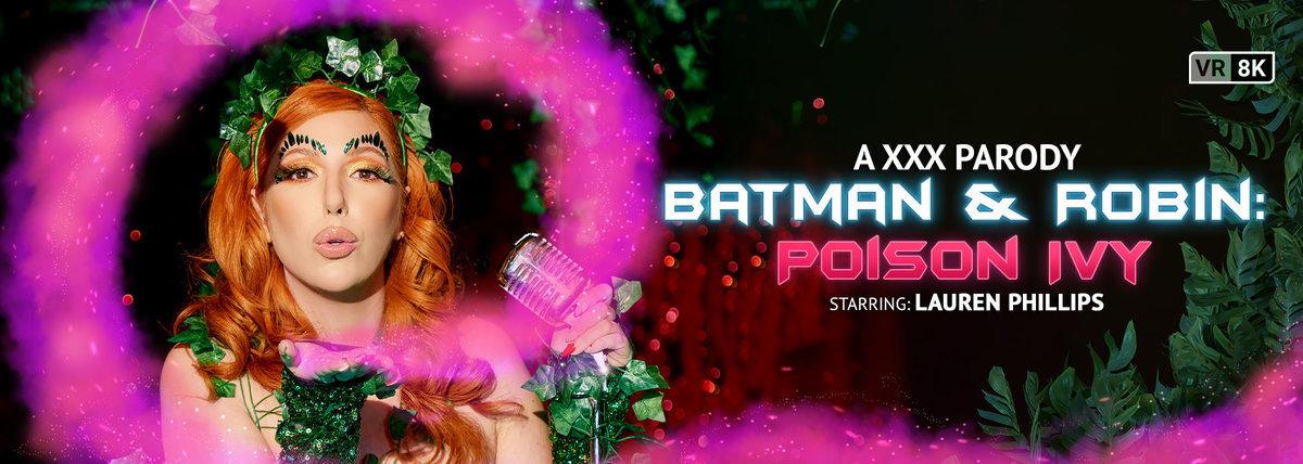 [14.65 GB] [VRConk.com] Lauren Phillips - Batman & Robin: Poison Ivy Porn Parody [2023-01-20, American, Anal, Batman, Big Ass, Big Tits, Blowjob, Close Up, Comics, Cosplay, Cowgirl, Cum On Ass, Curvy, DC Comics, Doggystyle, Hairy, MILF, Movie, Natural Tits, Parody, Redhead, Reverse Cowgirl, Superhero, VR, 8K, 3840p] [Oculus Rift / Vive]