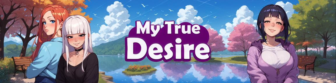 My True Desire [InProgress, 0.4.5] (DTZ Games) [uncen] [2024, AI, Animation, Male Protagonist, Romance, Oral, Vaginal, Anal, Exhibitionism, Voyeur/Peeping, NTR/Netorare, Corruption, Ahegao, Domination, Striptease, Big Ass, Big Tits, Ren Py] [eng]