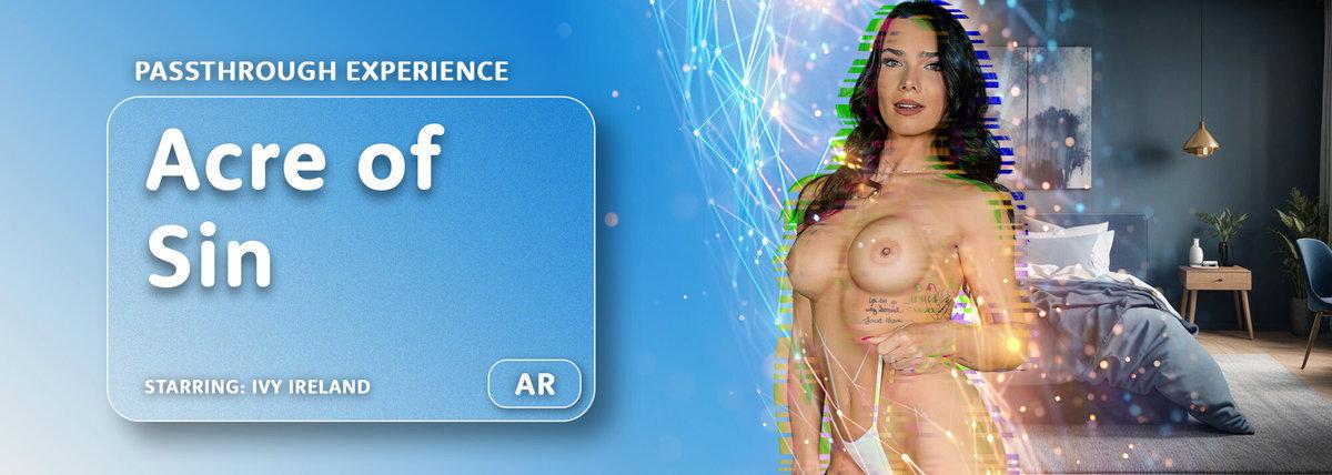 [23.34 GB] [ARPorn.com / VRPorn.com] Ivy Ireland - Acre of Sin [2026-01-12, American, Anal, Babe, Big Dick, Big Tits, Blowjob, Brunette, Close Up, Cowgirl, Cumshot, Doggystyle, Facesitting, Hairy, Handjob, Masturbation, Passthrough, Pussy Licking, Reverse Cowgirl, Tattoo, VR, 8K, 4096p] [Oculus Rift / Vive]