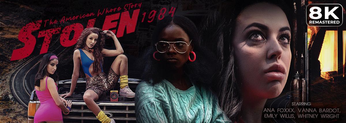 [28.96 GB] [VRBangers.com] Emily Willis, Vanna Bardot, Whitney Wright, Ana Foxxx - STOLEN: The American Whore Story 1984 (Remastered) [2025-10-31, American, Babe, Balls Licking, Blowjob, Brunette, Close Up, Cowgirl, Cum in Mouth, Cum on Ass, Cum on Face, Cum Swallow, Deepthroat, Doggystyle, Ebony, Hairy, Handjob, Natural Tits, Orgy, Outdoor, Parody, Pussy Licking, Remastered, Reverse Cowgirl, Shaved, Small Tits, Stockings, Taboo, Tattoo, Teen, VR, 8K, 4096p] [Oculus Rift / Vive]