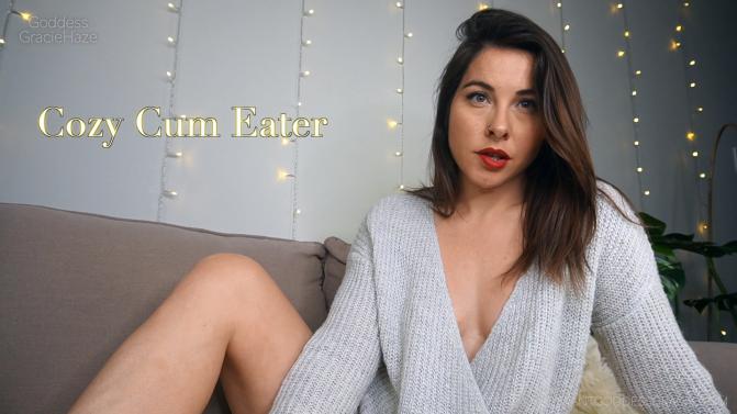 [iwantgoddessgracie.com / iwantclips.com] Goddess Gracie Haze - Cozy Cum Eater / Goddess Gracie Haze - Cozy Cum Eater (01.12.2020) [2020 г., CEI, Cum Eating Instructions, Female Domination, FemDom, JOI, Jerk Off Instruction, 1080p, WEB-DLRip]