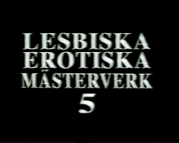 Lesbiska erotiska masterverk 5 / vaginal erotic masterpiece 5 [90s, VHSRip] (Lesbian, Oral, Double dildo, Strapon, Toys) – Porn torrents download